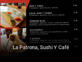 La Patrona, Sushi Y Café