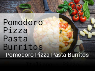 Pomodoro Pizza Pasta Burritos