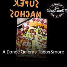 A Donde Quieras Tacos&more